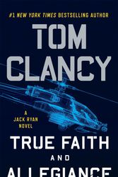 Cover Art for 9781101988831, Tom Clancy True Faith and Allegiance by Mark Greaney