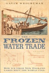 Cover Art for 9780007102860, The Frozen Water Trade by Gavin Weightman