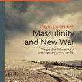 Cover Art for 9780367221492, Masculinity and New War: The gendered dynamics of contemporary armed conflict (Routledge Studies in Gender and Global Politics) by David Duriesmith