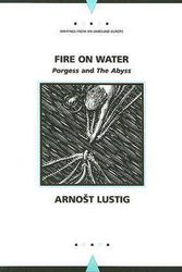 Cover Art for 9780810122208, Fire on Water by Arnost Lustig