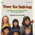 Cover Art for B01K3PFTKM, Time for Talking: Speaking and Listening Activities for Younger Students by Elizabeth Love (2000-01-01) by Elizabeth Love;Sue Reilly