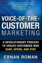 Cover Art for 9780071740838, Voice-of-the-Customer Marketing: A Revolutionary 5-Step Process to Create Customers Who Care, Spend, and Stay by Ernan Roman
