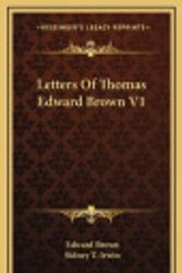 Cover Art for 9781163409107, Letters of Thomas Edward Brown V1 by Edward Brown