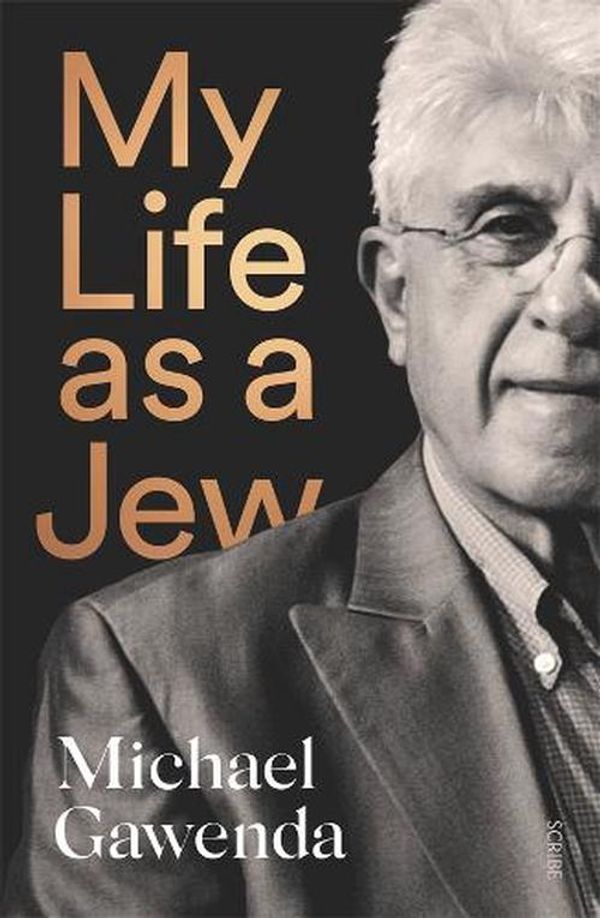 Cover Art for 9781761380471, My Life as a Jew by Michael Gawenda