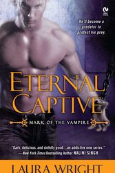 Cover Art for 9780451235879, Eternal Captive by Professor of Chemistry Laura Wright