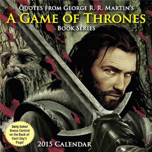 Cover Art for 9781449458386, Quotes from George R.R. Martin's a Game of Thrones Book Series 2015 Day-To-Day C by George R. R. Martin