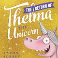 Cover Art for 9781760260224, The Return of Thelma the Unicorn by Aaron Blabey