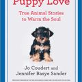 Cover Art for 9781488076763, The Little Book of Puppy Love: True Animal Stories to Warm the Soul by Jennifer Basye Sander, Jo Coudert