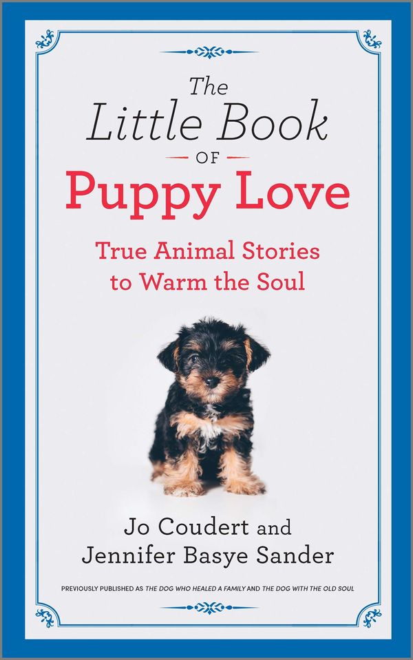 Cover Art for 9781488076763, The Little Book of Puppy Love: True Animal Stories to Warm the Soul by Jennifer Basye Sander, Jo Coudert