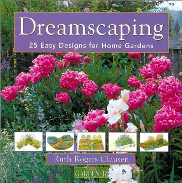 Cover Art for 0800368000670, Country Living Gardener Dreamscaping: 25 Easy Designs for Home Gardens by Ruth Rogers Clausen