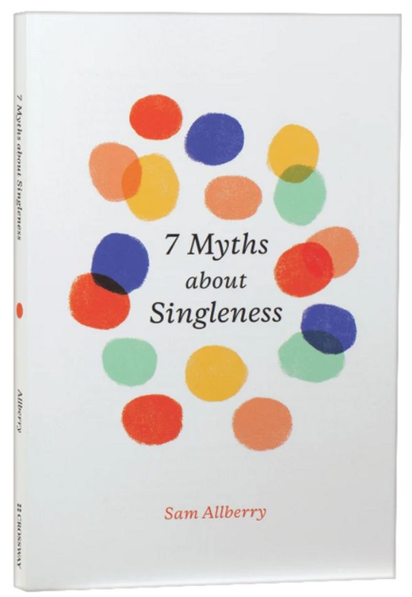 Cover Art for 9781433561528, 7 Myths about Singleness (Gospel Coalition) by Sam Allberry