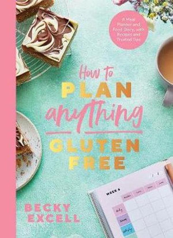 Cover Art for 9781787138247, How to Plan Anything Gluten-Free by Becky Excell