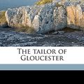 Cover Art for 9781172291229, The Tailor of Gloucester by Beatrix Potter