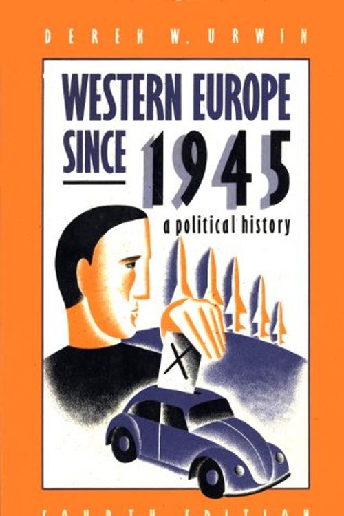 Cover Art for 9780582495111, Western Europe Since 1945: A Short Political History by Derek W. Urwin
