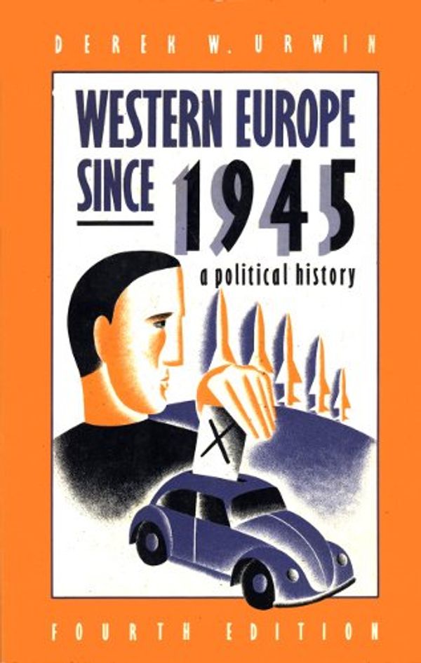 Cover Art for 9780582495111, Western Europe Since 1945: A Short Political History by Derek W. Urwin