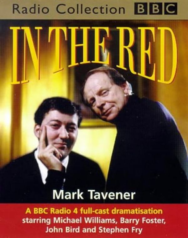 Cover Art for 9780563388074, In the Red: Starring Stephen Fry, Michael Williams & Barry Foster by Mark Tavener