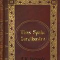 Cover Art for 9781535305525, Friedrich Wilhelm Nietzsche: Thus Spake Zarathustra (Thus Spoke Zarathustra) by F. W. Nietzsche