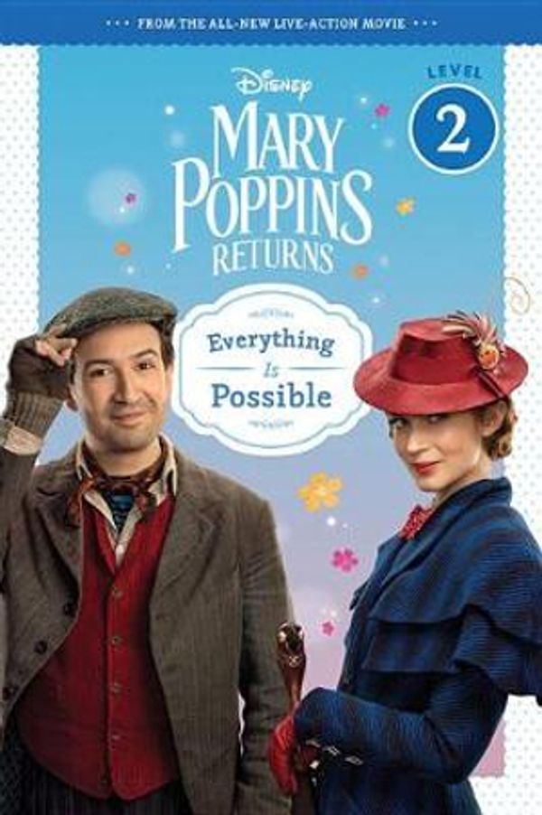 Cover Art for 9781328566331, Mary Poppins ReturnsEverything Is Possible by Walt Disney Pictures
