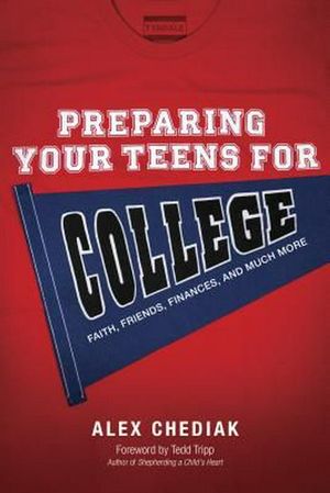 Cover Art for 9781414383125, Preparing Your Teens for College by Alex Chediak