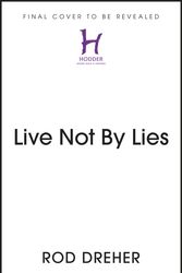 Cover Art for 9781399807852, Live not by lies by Rod Dreher