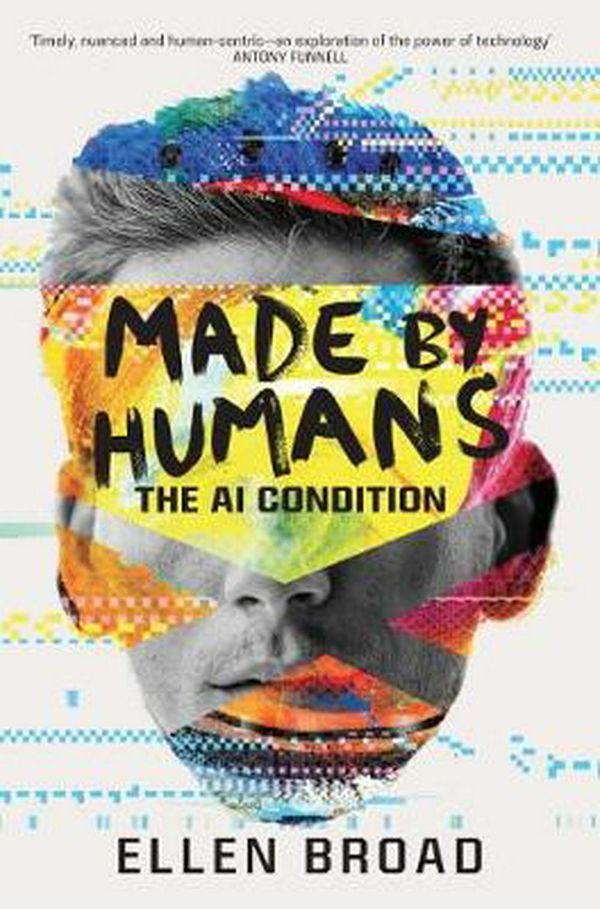 Cover Art for 9780522873313, Made by Humans: The AI Condition by Ellen Broad