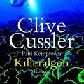 Cover Art for 9783442363629, Killeralgen by Clive Cussler, Paul Kemprecos, Michael Kubiak