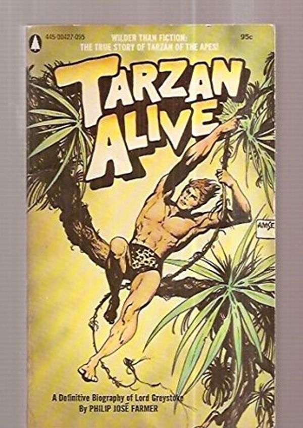 Cover Art for 9780445085473, Tarzan Alive: A Definitive Biography Of Lord Greystoke by Philip Jose Farmer