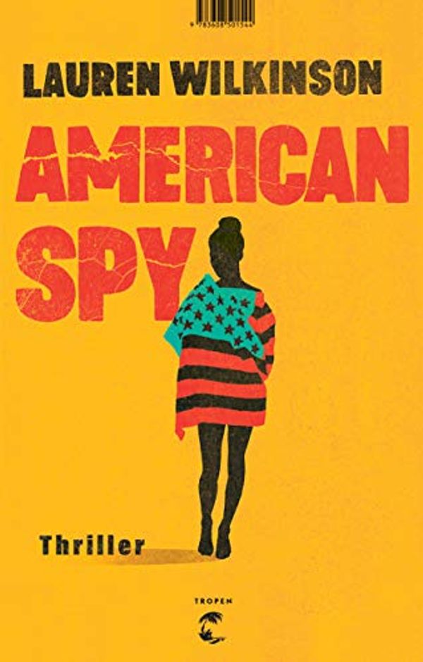Cover Art for 9783608504644, American Spy: Thriller by Lauren Wilkinson