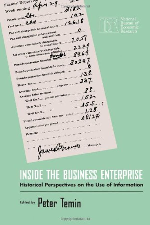 Cover Art for 9780226792040, Inside the Business Enterprise: Historical Perspectives on the Use of Information (National Bureau of Economic Research Conference Report) by Unknown