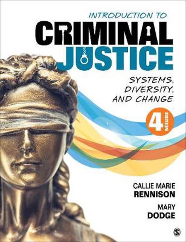 Cover Art for 9781544398730, Introduction to Criminal Justice: Systems, Diversity, and Change by Rennison, Callie Marie, Dodge, Mary J.