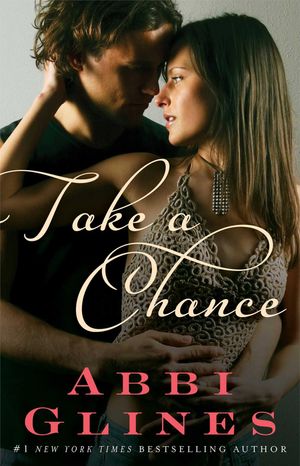 Cover Art for 9781471120480, Take a Chance by Abbi Glines