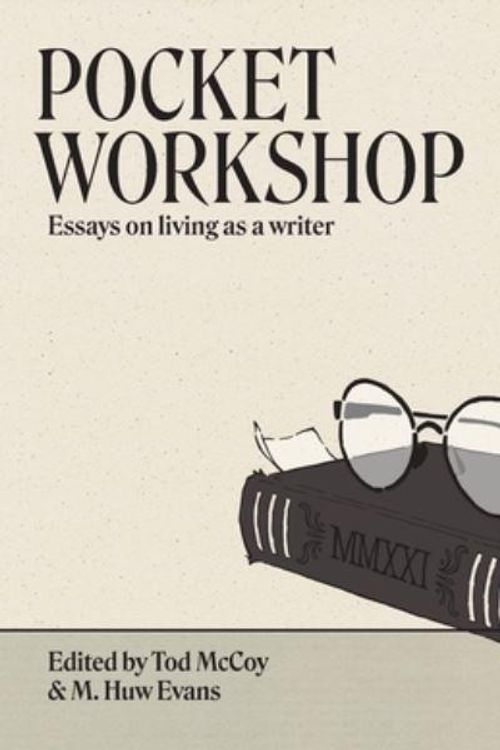 Cover Art for 9780997951073, Pocket Workshop: Essays on living as a writer by Tod McCoy