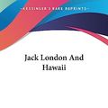 Cover Art for 9781430487661, Jack London and Hawaii by Charmian London