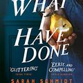 Cover Art for 9781472240842, See What I Have Done by Sarah Schmidt