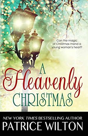 Cover Art for 9780991277087, A Heavenly Christmas by Patrice Wilton