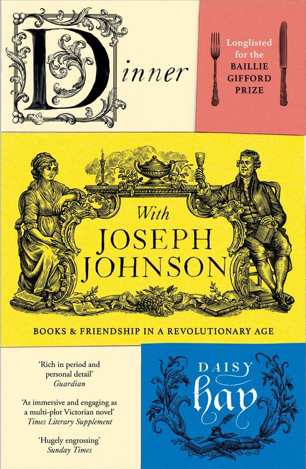 Cover Art for 9781784701079, Dinner with Joseph Johnson: Books and Friendship in a Revolutionary Age by Daisy Hay