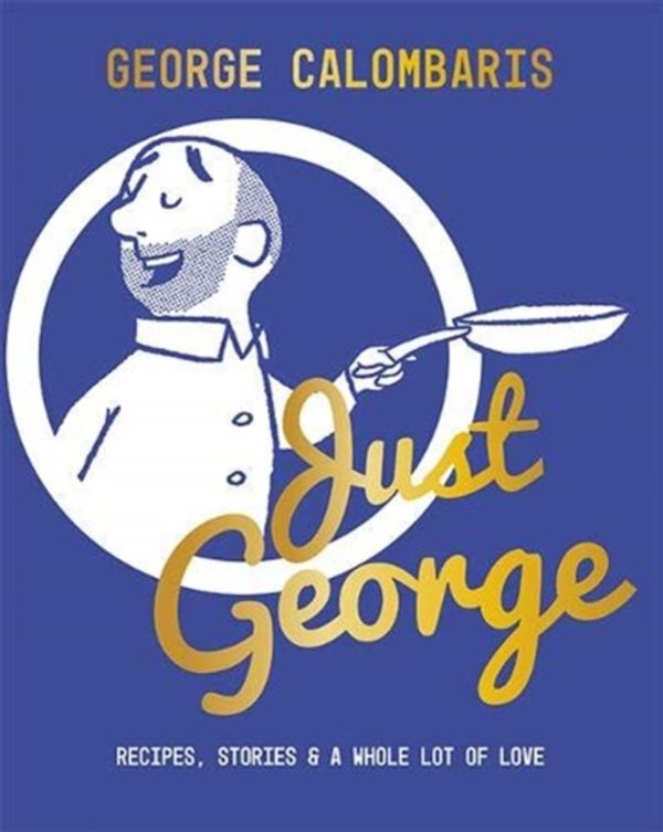 Cover Art for 9781743795361, Just George by George Calombaris