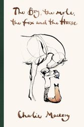 Cover Art for 9781529109443, The Boy, The Mole, The Fox and The Horse by Charlie Mackesy