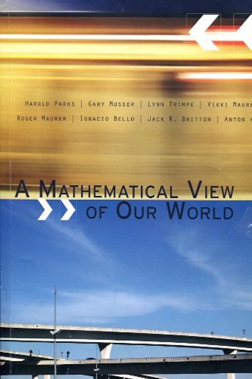 Cover Art for 9781285111193, A Mathematical View of Our World by Harold Parks; Gary Musser; Lynn Trimpe; Vikki Mauer; Roger Mauer; Ignacio Bello; Jack R. Britton; Anton Kaul