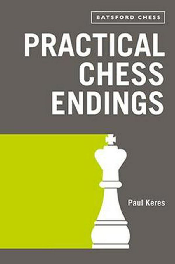 Cover Art for 9781849944953, Practical Chess Endingswith modern chess notation by Paul Keres