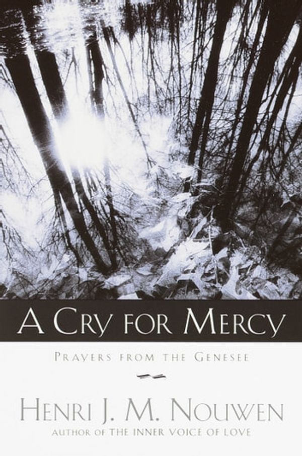 Cover Art for 9780385505499, A Cry for Mercy: Prayers from the Genesee by Henri J. M. Nouwen