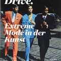 Cover Art for 9783735604323, Fashion Drive. Extreme Mode in der Kunst by Christoph Becker