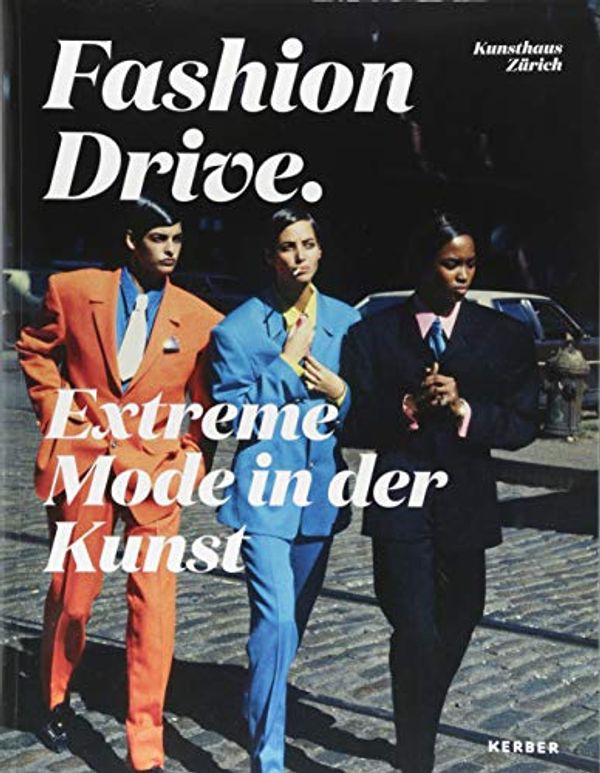 Cover Art for 9783735604323, Fashion Drive. Extreme Mode in der Kunst by Christoph Becker