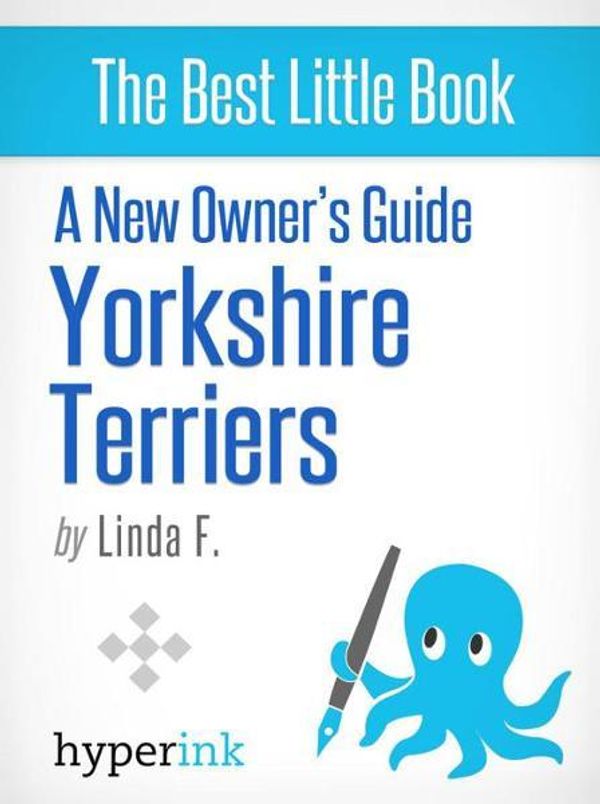 Cover Art for 9781614644293, Yorkshire Terrier: Training, Grooming, and Dog Care by Linda F.
