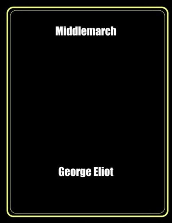 Cover Art for 9781976162046, Middlemarch by George Eliot