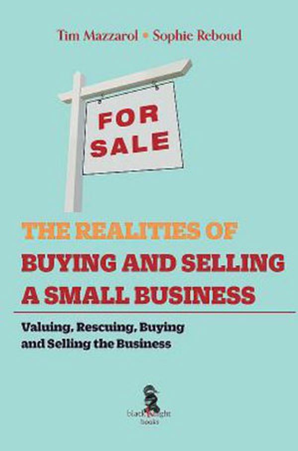 Cover Art for 9780734641298, The Realities of Buying and Selling a Small Business: Valuing, Rescuing and Buying and Selling the Small Business by Tim Mazzarol, Sophie Reboud