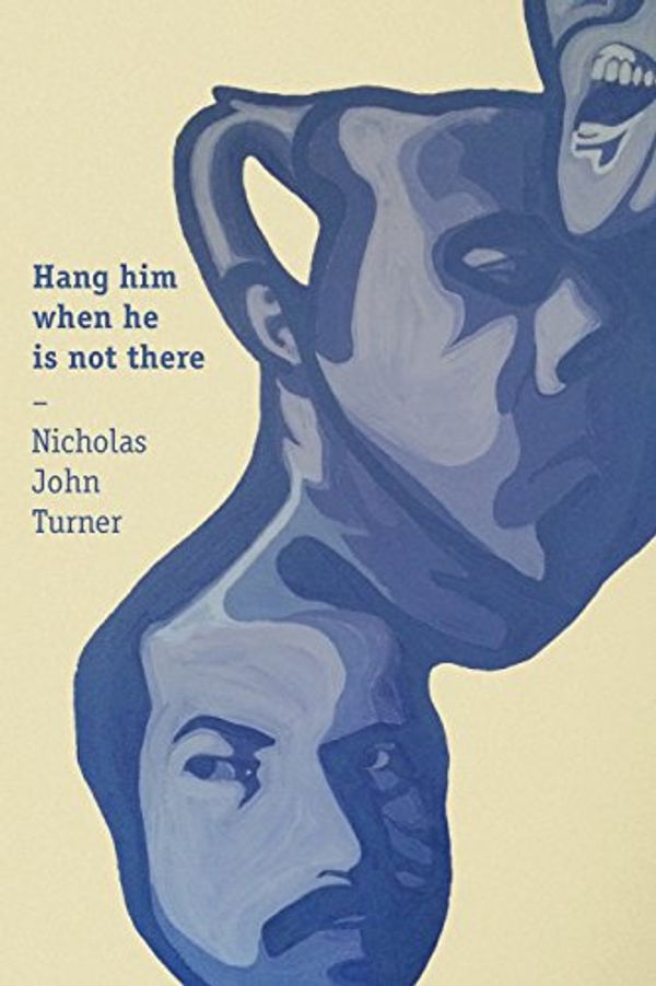 Cover Art for 9781519644534, Hang Him When He Is Not There by Mr. Nicholas John Turner