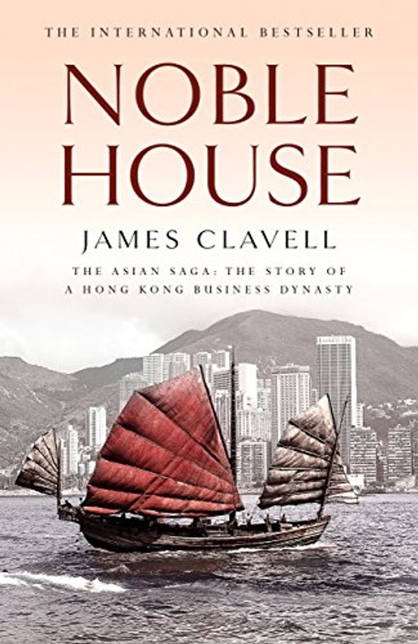 Cover Art for B00D434BIW, Noble House: The Fifth Novel of the Asian Saga by James Clavell