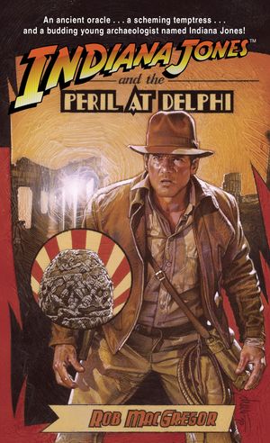 Cover Art for 9780553289312, Indiana Jones and Peril In Delph by Rob MacGregor