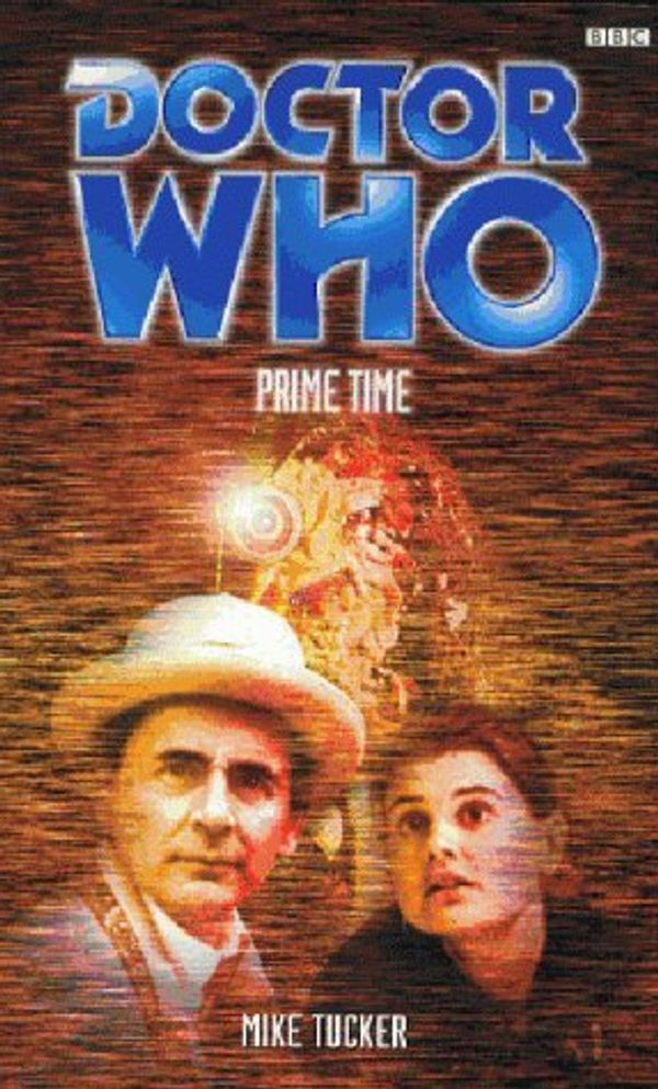 Cover Art for B01K8ZE9YE, Doctor Who: Prime Time by Mike Tucker (2000-07-03) by Mike Tucker